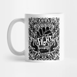 fight the darnkness Mug